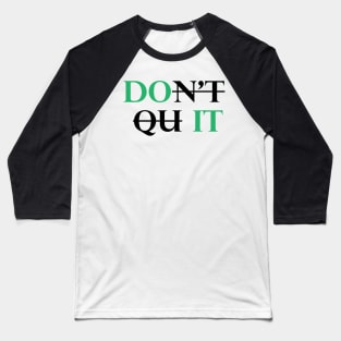 Don't Quit Baseball T-Shirt